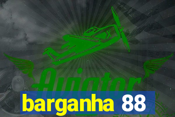 barganha 88